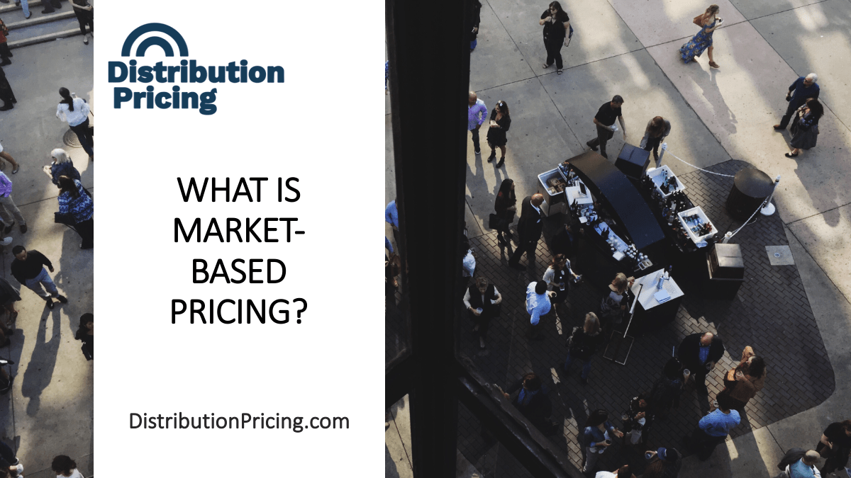 What Is Market Based Pricing Distribution Pricing